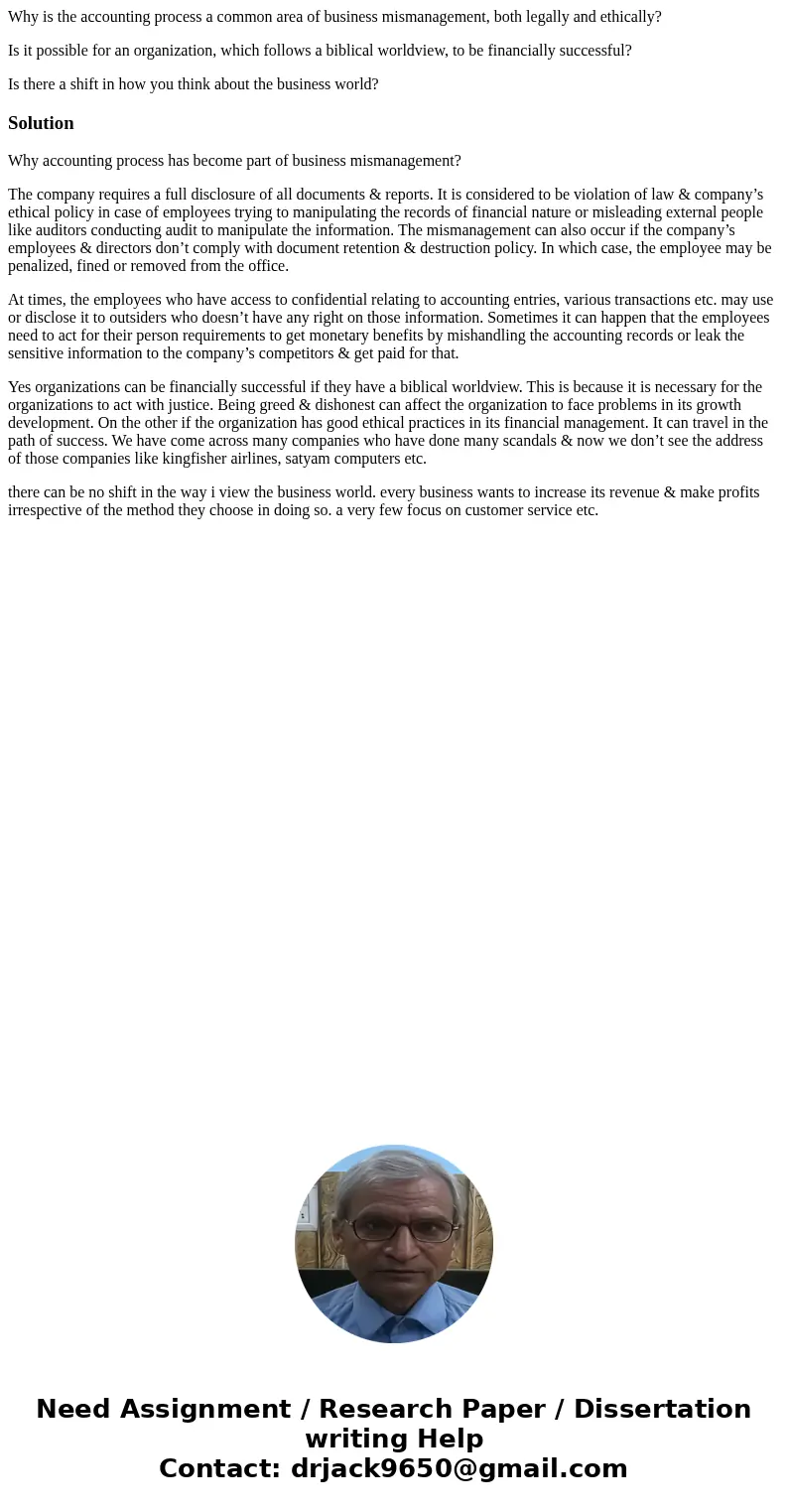 Why is the accounting process a common area of business mismanagement, both legally and ethically? Is it possible for an organization, which follows a biblical  Why is the accounting process a common area of business mismanagement, both legally and ethically? Is it possible for an organization, which follows a biblical