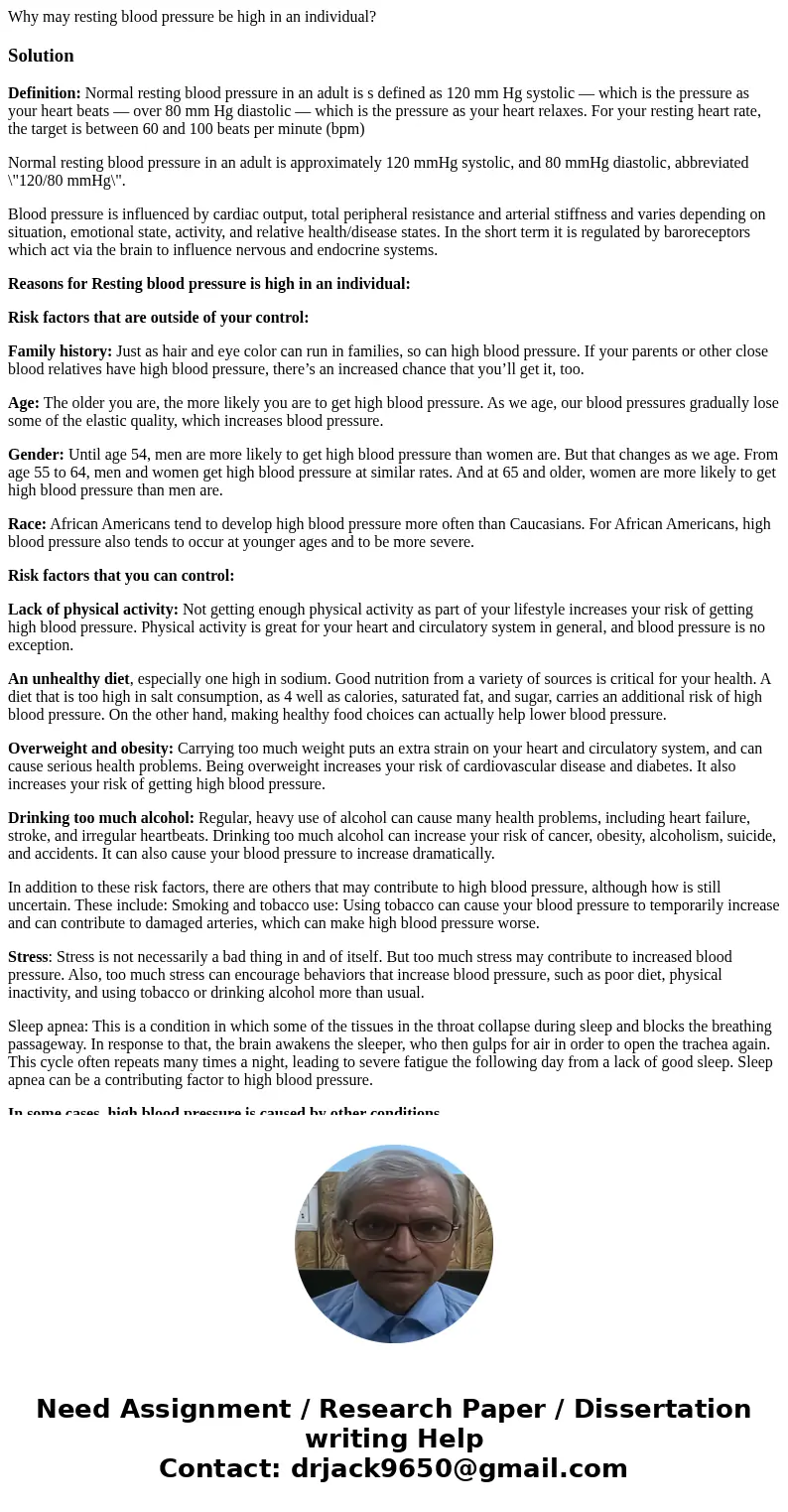 Why may resting blood pressure be high in an individual?SolutionDefinition: Normal resting blood pressure in an adult is s defined as 120 mm Hg systolic — which Why may resting blood pressure be high in an individual?SolutionDefinition: Normal resting blood pressure in an adult is s defined as 120 mm Hg systolic — which
