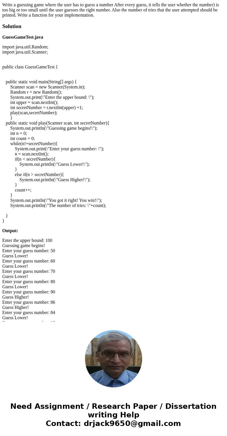  Write a guessing game where the user has to guess a number After every guess, it tells the user whether the number) is too big or too small until the user gues