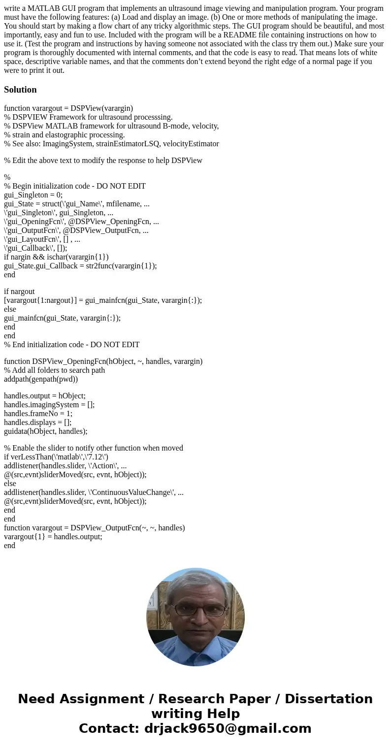 write a MATLAB GUI program that implements an ultrasound image viewing and manipulation program. Your program must have the following features: (a) Load and dis write a MATLAB GUI program that implements an ultrasound image viewing and manipulation program. Your program must have the following features: (a) Load and dis