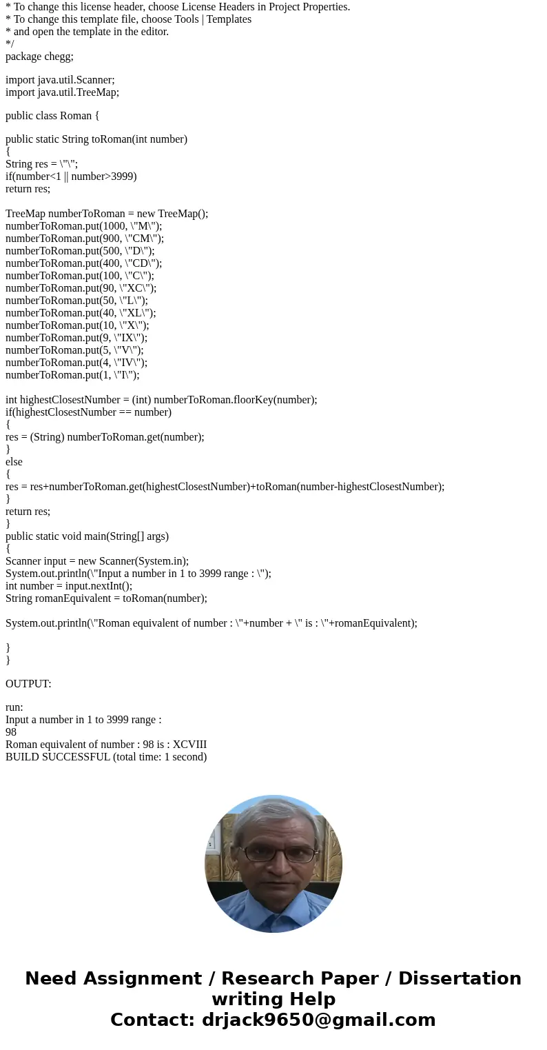 Write a method called toRoman that accepts an integer between 1 and 3,999 and returns its Roman numeral expression. The letters are: I for 1 V for 5 X for 10 L  Write a method called toRoman that accepts an integer between 1 and 3,999 and returns its Roman numeral expression. The letters are: I for 1 V for 5 X for 10 L