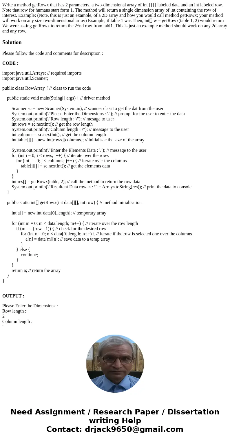  Write a method getRowx that has 2 parameters, a two-dimensional array of int [] [] labeled data and an int labeled row. Note that row for humans start form 1. 