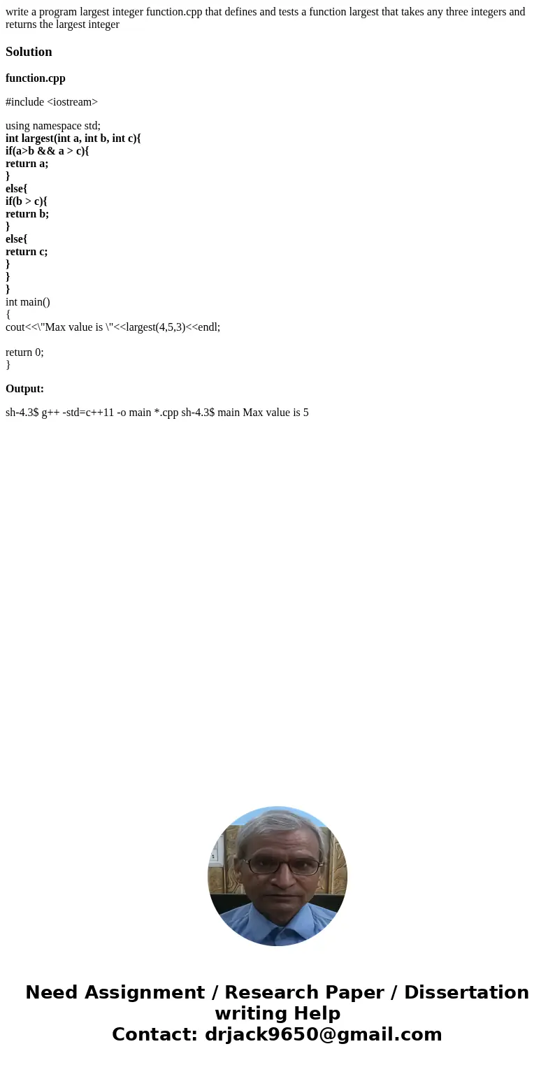 write a program largest integer function.cpp that defines and tests a function largest that takes any three integers and returns the largest integerSolutionfunc write a program largest integer function.cpp that defines and tests a function largest that takes any three integers and returns the largest integerSolutionfunc