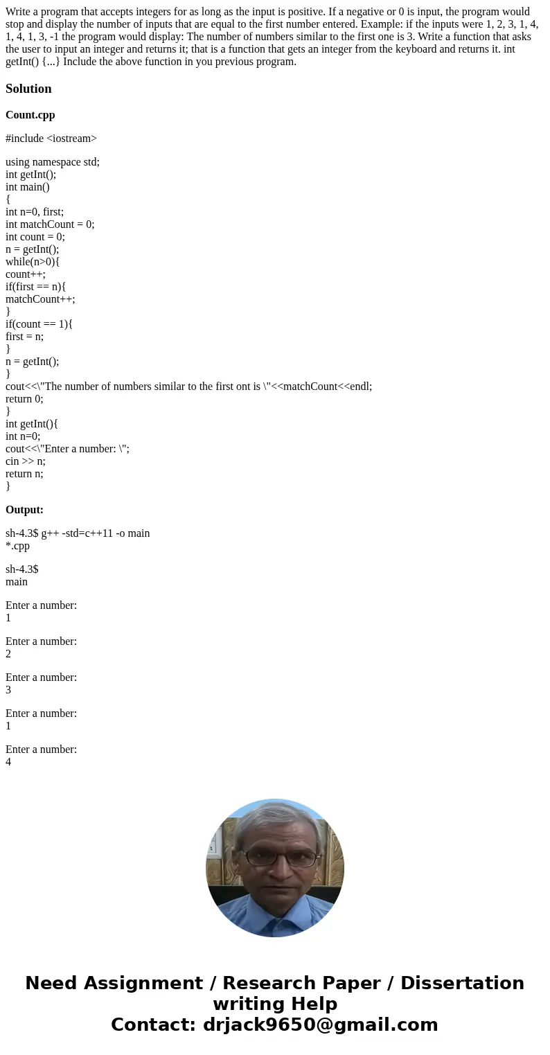 Write a program that accepts integers for as long as the input is positive. If a negative or 0 is input, the program would stop and display the number of input  Write a program that accepts integers for as long as the input is positive. If a negative or 0 is input, the program would stop and display the number of input