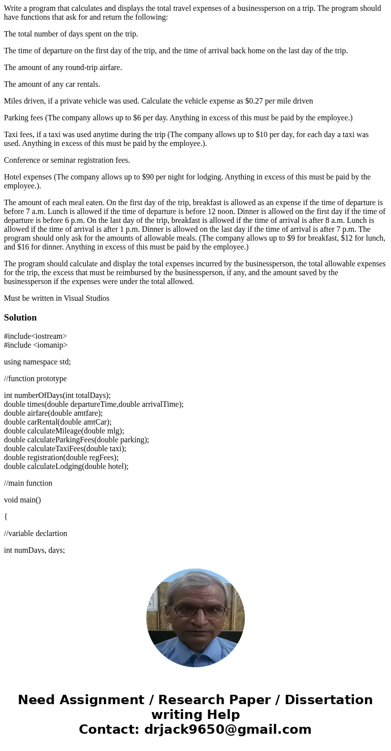 Write a program that calculates and displays the total travel expenses of a businessperson on a trip. The program should have functions that ask for and return  Write a program that calculates and displays the total travel expenses of a businessperson on a trip. The program should have functions that ask for and return