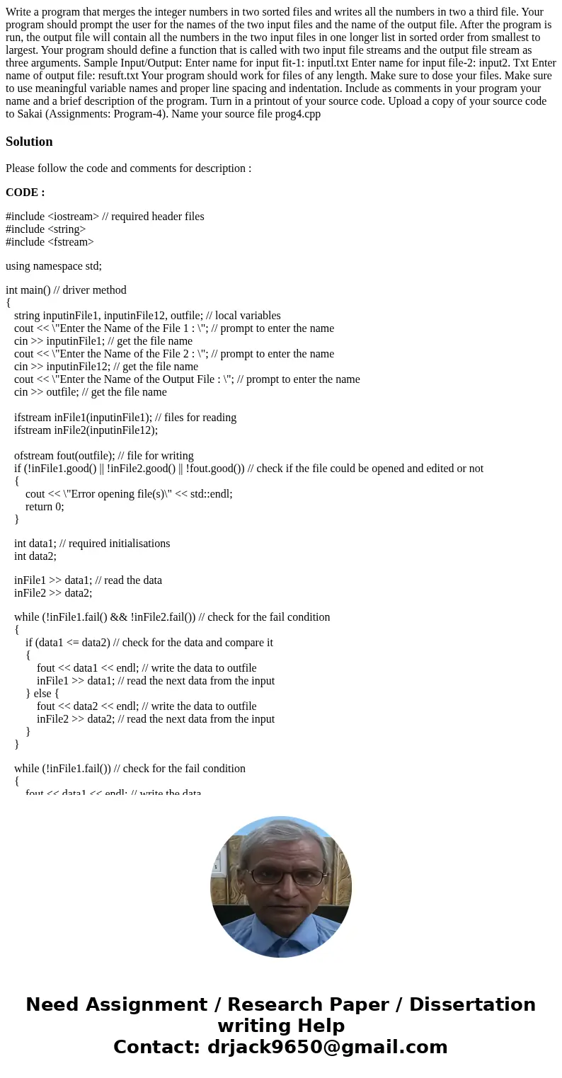 Write a program that merges the integer numbers in two sorted files and writes all the numbers in two a third file. Your program should prompt the user for the  Write a program that merges the integer numbers in two sorted files and writes all the numbers in two a third file. Your program should prompt the user for the
