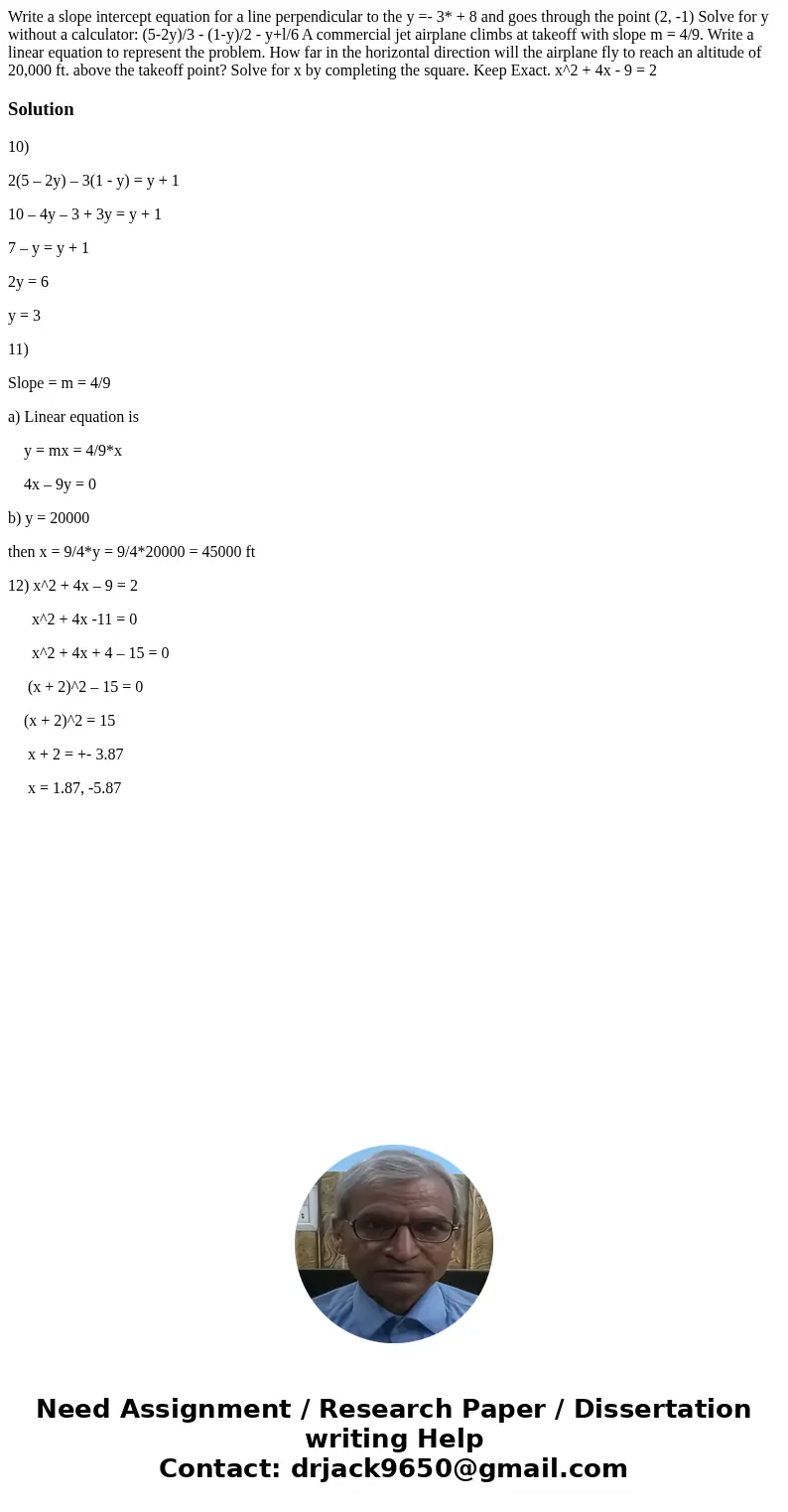 Write a slope intercept equation for a line perpendicular to the y =- 3* + 8 and goes through the point (2, -1) Solve for y without a calculator: (5-2y)/3 - (1  Write a slope intercept equation for a line perpendicular to the y =- 3* + 8 and goes through the point (2, -1) Solve for y without a calculator: (5-2y)/3 - (1