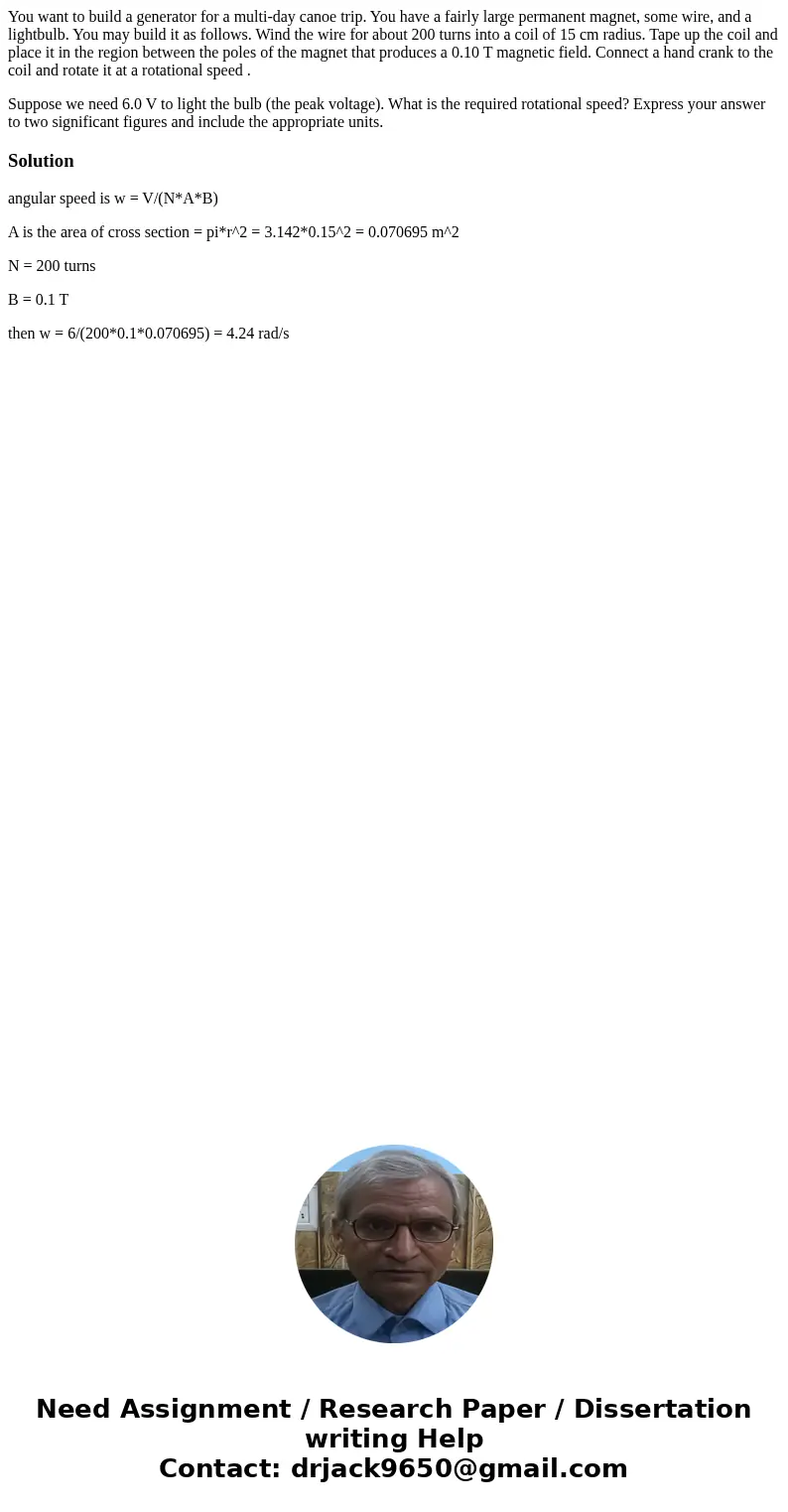 You want to build a generator for a multi-day canoe trip. You have a fairly large permanent magnet, some wire, and a lightbulb. You may build it as follows. Win You want to build a generator for a multi-day canoe trip. You have a fairly large permanent magnet, some wire, and a lightbulb. You may build it as follows. Win