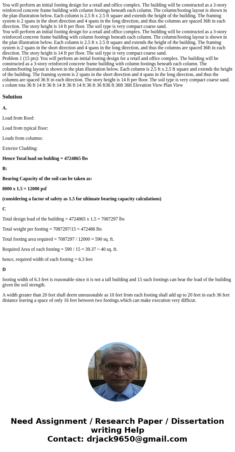  You will perform an initial footing design for a retail and office complex. The building will be constructed as a 3-story reinforced concrete frame building wi