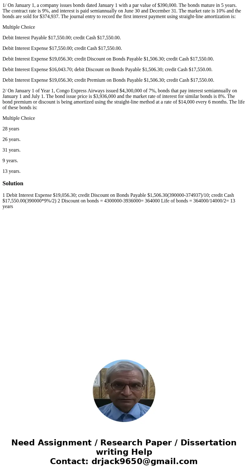 1/ On January 1, a company issues bonds dated January 1 with a par value of $390,000. The bonds mature in 5 years. The contract rate is 9%, and interest is paid 1/ On January 1, a company issues bonds dated January 1 with a par value of $390,000. The bonds mature in 5 years. The contract rate is 9%, and interest is paid