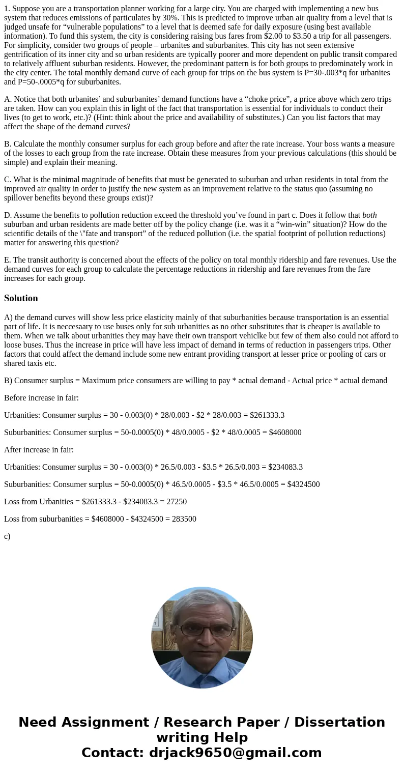 1. Suppose you are a transportation planner working for a large city. You are charged with implementing a new bus system that reduces emissions of particulates  1. Suppose you are a transportation planner working for a large city. You are charged with implementing a new bus system that reduces emissions of particulates