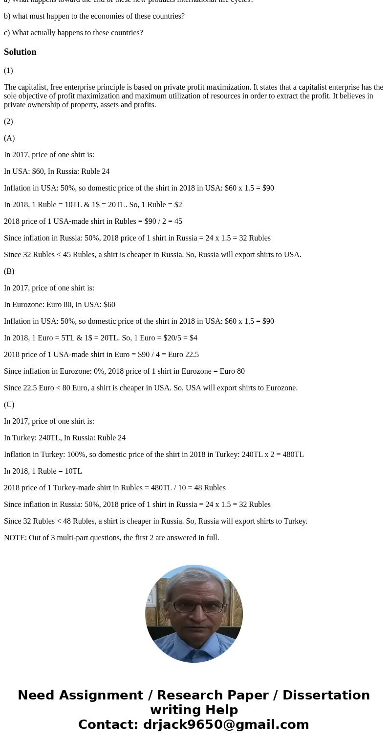 1) What is the capitalist, free enterprise ideal? 2) IN 2017, 1 Euro= 3TL,1$= 4TL and 1 Russian Ruble = 10Turkish Lira. Therefore a shirt which sells at 240 TL  1) What is the capitalist, free enterprise ideal? 2) IN 2017, 1 Euro= 3TL,1$= 4TL and 1 Russian Ruble = 10Turkish Lira. Therefore a shirt which sells at 240 TL