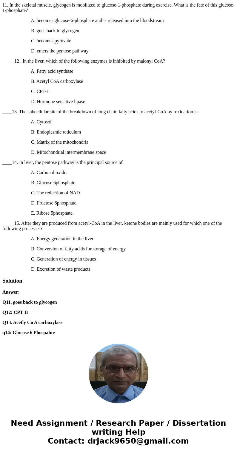 11. In the skeletal muscle, glycogen is mobilized to glucose-1-phosphate during exercise. What is the fate of this glucose-1-phosphate? A. becomes glucose-6-pho 11. In the skeletal muscle, glycogen is mobilized to glucose-1-phosphate during exercise. What is the fate of this glucose-1-phosphate? A. becomes glucose-6-pho