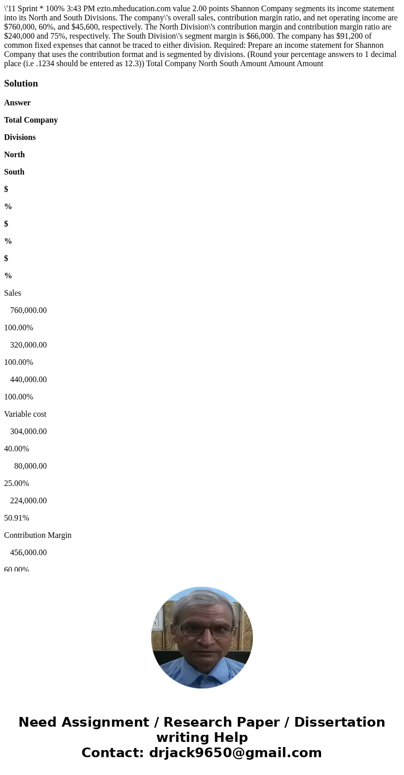  \'11 Sprint * 100% 3:43 PM ezto.mheducation.com value 2.00 points Shannon Company segments its income statement into its North and South Divisions. The company