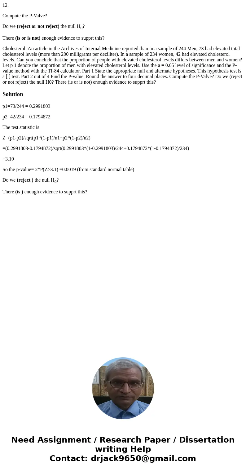 12. Compute the P-Valve? Do we (reject or not reject) the null H0? There (is or is not) enough evidence to supprt this? Cholesterol: An article in the Archives  12. Compute the P-Valve? Do we (reject or not reject) the null H0? There (is or is not) enough evidence to supprt this? Cholesterol: An article in the Archives