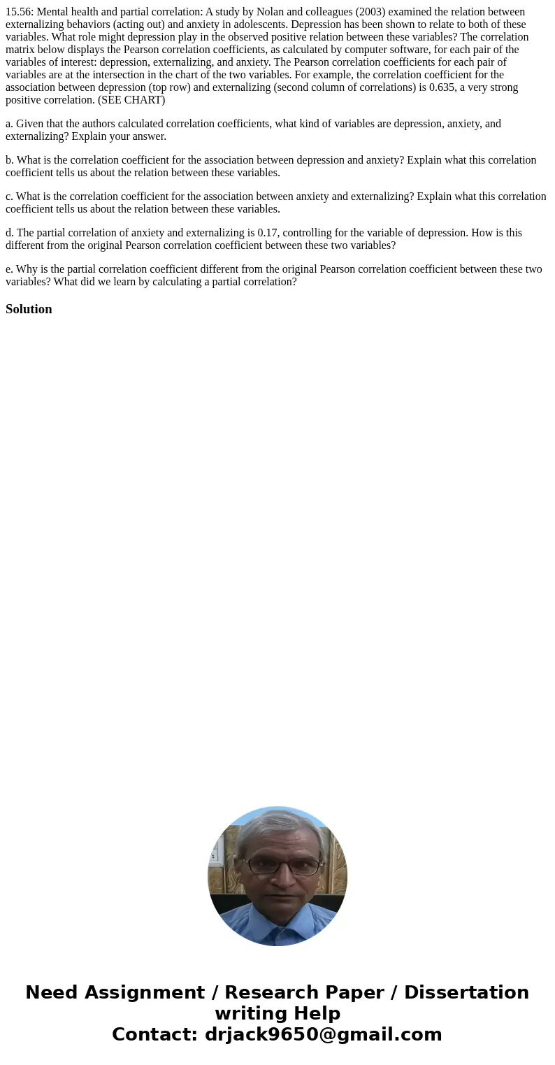 15.56: Mental health and partial correlation: A study by Nolan and colleagues (2003) examined the relation between externalizing behaviors (acting out) and anxi 15.56: Mental health and partial correlation: A study by Nolan and colleagues (2003) examined the relation between externalizing behaviors (acting out) and anxi