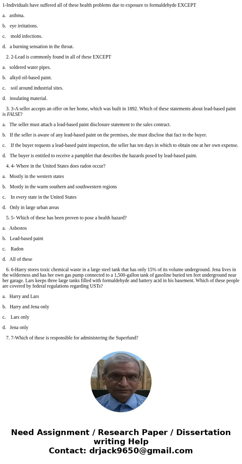 1-Individuals have suffered all of these health problems due to exposure to formaldehyde EXCEPT a. asthma. b. eye irritations. c. mold infections. d. a burning  1-Individuals have suffered all of these health problems due to exposure to formaldehyde EXCEPT a. asthma. b. eye irritations. c. mold infections. d. a burning
