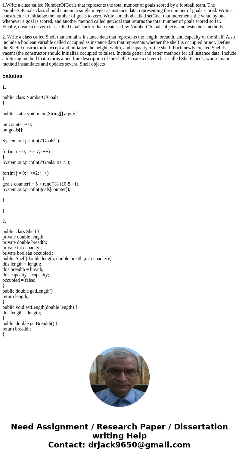 1.Write a class called NumberOfGoals that represents the total number of goals scored by a football team. The NumberOfGoals class should contain a single intege 1.Write a class called NumberOfGoals that represents the total number of goals scored by a football team. The NumberOfGoals class should contain a single intege