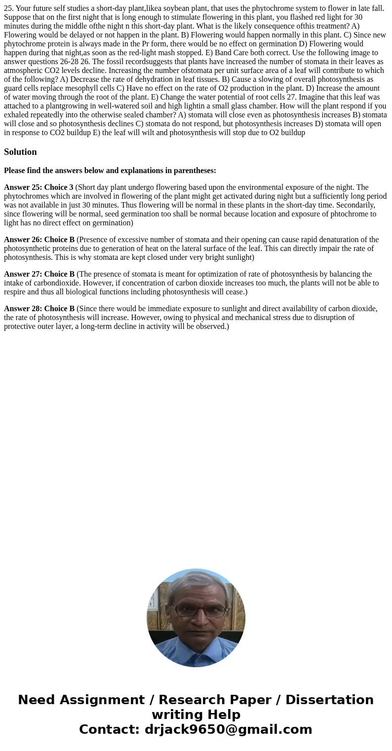  25. Your future self studies a short-day plant,likea soybean plant, that uses the phytochrome system to flower in late fall. Suppose that on the first night th
