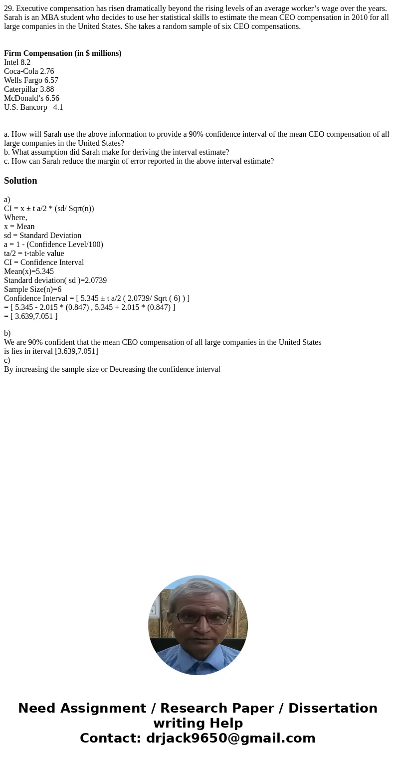 29. Executive compensation has risen dramatically beyond the rising levels of an average worker’s wage over the years. Sarah is an MBA student who decides to us