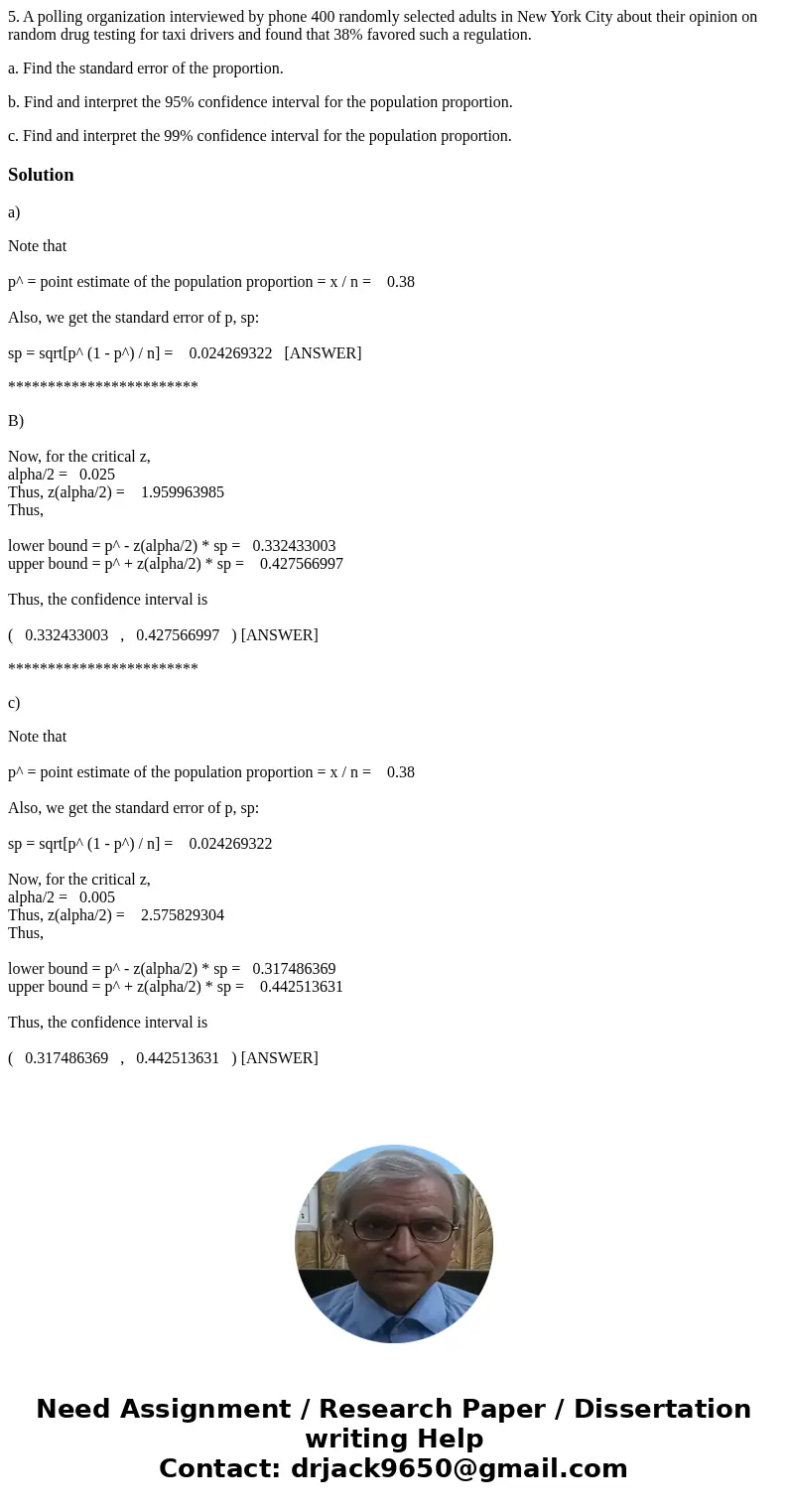 5. A polling organization interviewed by phone 400 randomly selected adults in New York City about their opinion on random drug testing for taxi drivers and fou 5. A polling organization interviewed by phone 400 randomly selected adults in New York City about their opinion on random drug testing for taxi drivers and fou