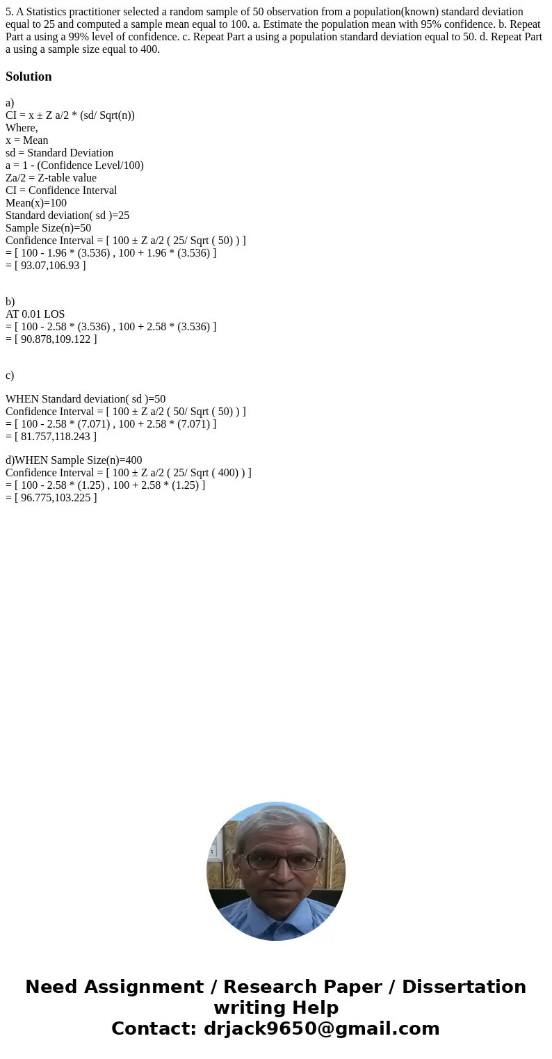 5. A Statistics practitioner selected a random sample of 50 observation from a population(known) standard deviation equal to 25 and computed a sample mean equa  5. A Statistics practitioner selected a random sample of 50 observation from a population(known) standard deviation equal to 25 and computed a sample mean equa