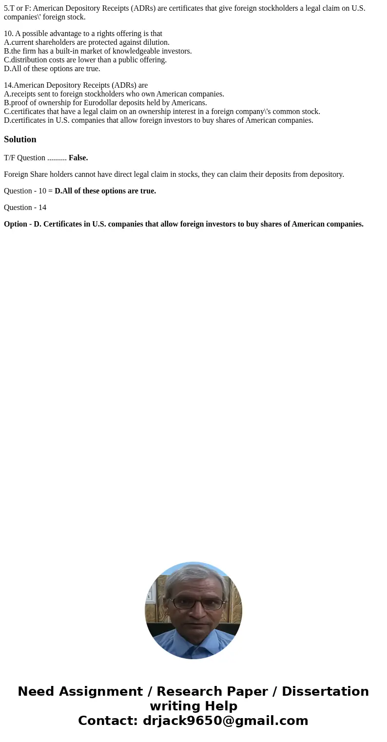 5.T or F: American Depository Receipts (ADRs) are certificates that give foreign stockholders a legal claim on U.S. companies\' foreign stock. 10. A possible ad 5.T or F: American Depository Receipts (ADRs) are certificates that give foreign stockholders a legal claim on U.S. companies\' foreign stock. 10. A possible ad