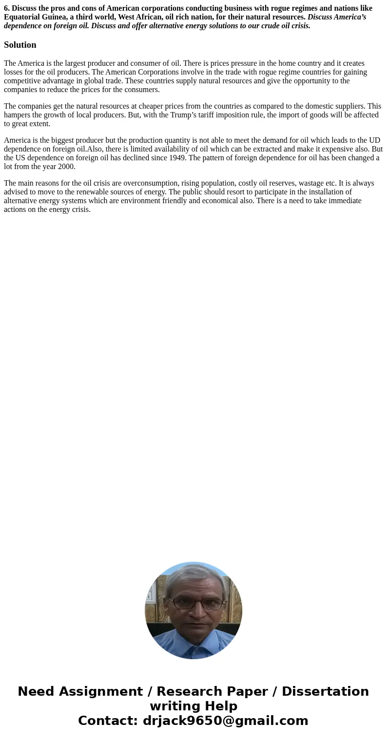 6. Discuss the pros and cons of American corporations conducting business with rogue regimes and nations like Equatorial Guinea, a third world, West African, oi 6. Discuss the pros and cons of American corporations conducting business with rogue regimes and nations like Equatorial Guinea, a third world, West African, oi