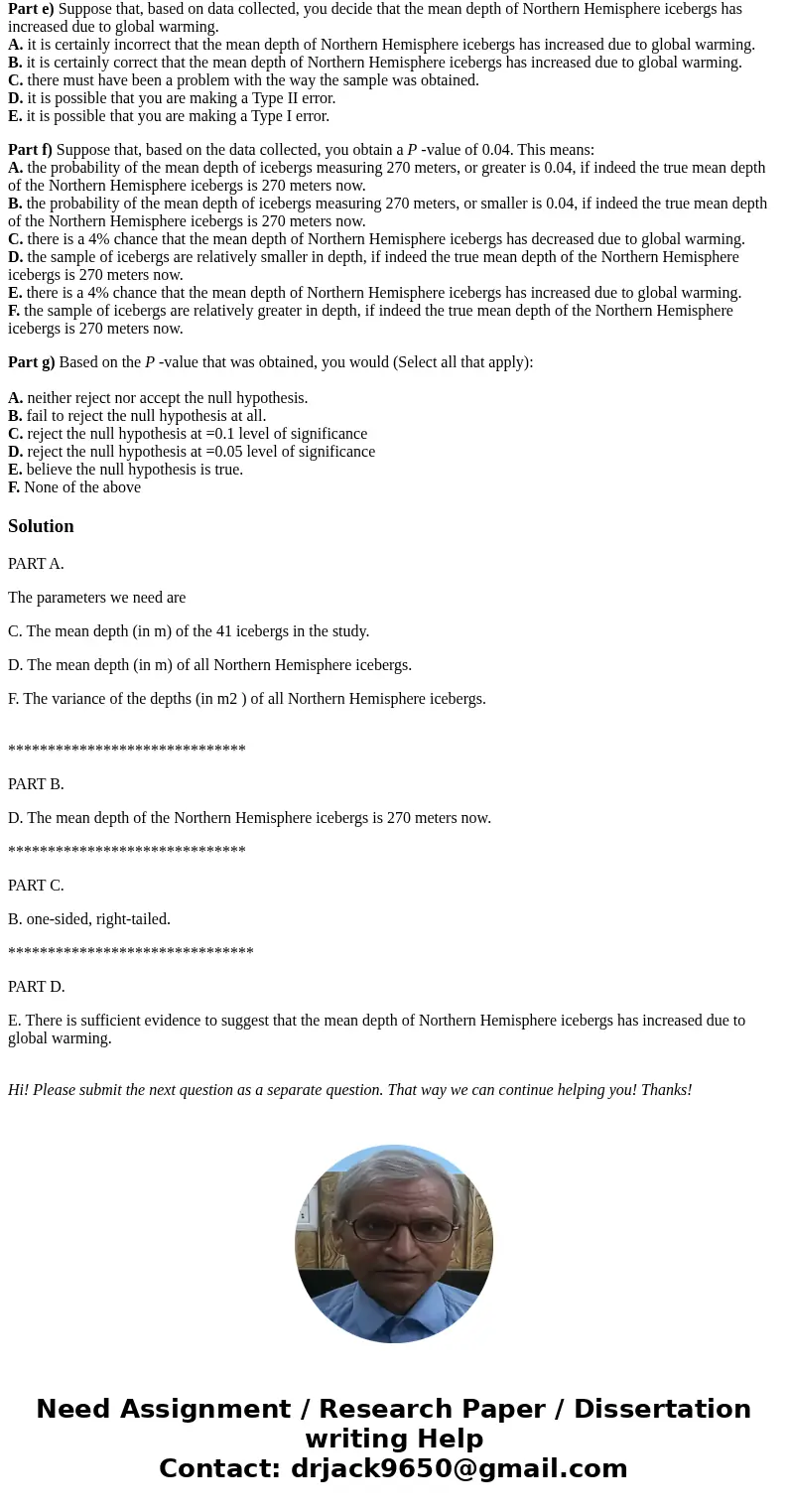 (7 pts) From previous studies, it has been generally believed that Northern Hemisphere icebergs have a mean depth of 270 meters and a standard deviation of 20 m (7 pts) From previous studies, it has been generally believed that Northern Hemisphere icebergs have a mean depth of 270 meters and a standard deviation of 20 m