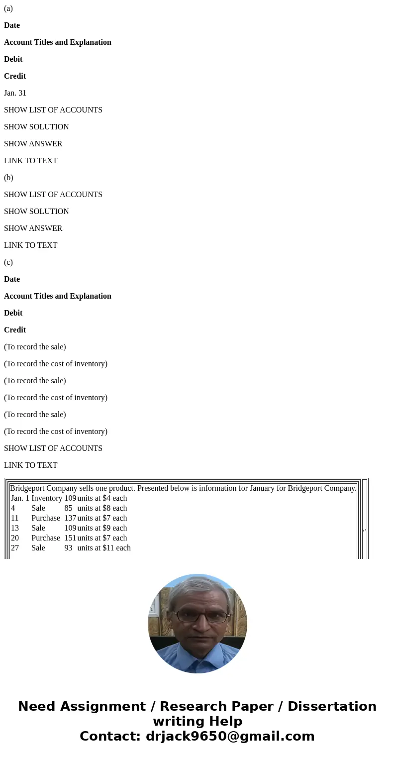 (a) Date Account Titles and Explanation Debit Credit Jan. 31 SHOW LIST OF ACCOUNTS SHOW SOLUTION SHOW ANSWER LINK TO TEXT (b) SHOW LIST OF ACCOUNTS SHOW SOLUTIO