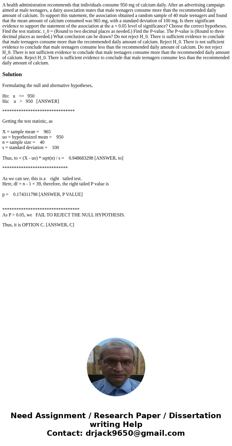  A health administration recommends that individuals consume 950 mg of calcium daily. After an advertising campaign aimed at male teenagers, a dairy association