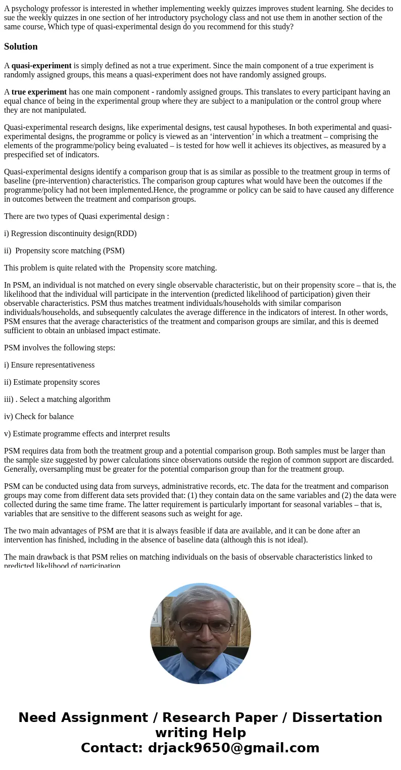 A psychology professor is interested in whether implementing weekly quizzes improves student learning. She decides to sue the weekly quizzes in one section of h A psychology professor is interested in whether implementing weekly quizzes improves student learning. She decides to sue the weekly quizzes in one section of h