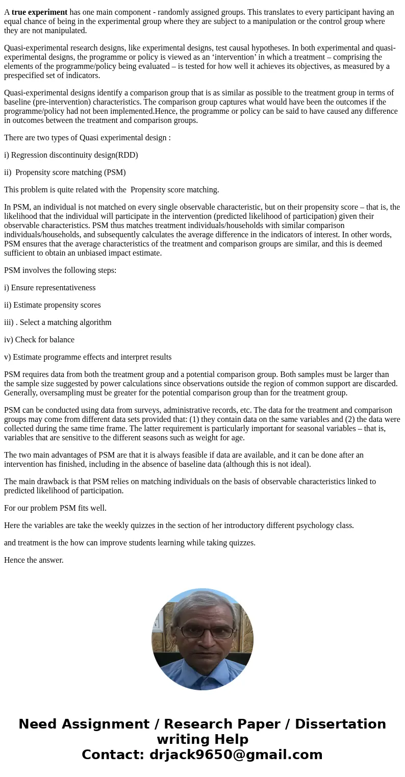 A psychology professor is interested in whether implementing weekly quizzes improves student learning. She decides to sue the weekly quizzes in one section of h A psychology professor is interested in whether implementing weekly quizzes improves student learning. She decides to sue the weekly quizzes in one section of h