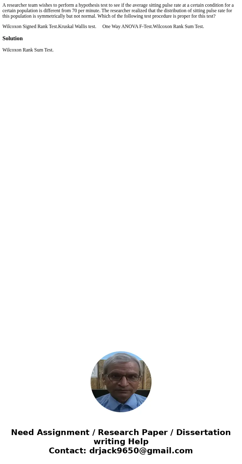 A researcher team wishes to perform a hypothesis test to see if the average sitting pulse rate at a certain condition for a certain population is different from A researcher team wishes to perform a hypothesis test to see if the average sitting pulse rate at a certain condition for a certain population is different from