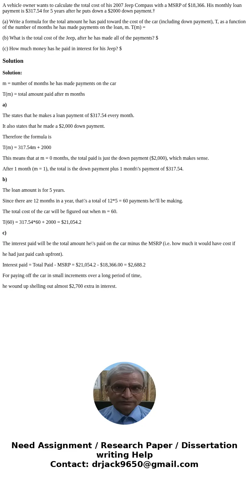 A vehicle owner wants to calculate the total cost of his 2007 Jeep Compass with a MSRP of $18,366. His monthly loan payment is $317.54 for 5 years after he puts A vehicle owner wants to calculate the total cost of his 2007 Jeep Compass with a MSRP of $18,366. His monthly loan payment is $317.54 for 5 years after he puts