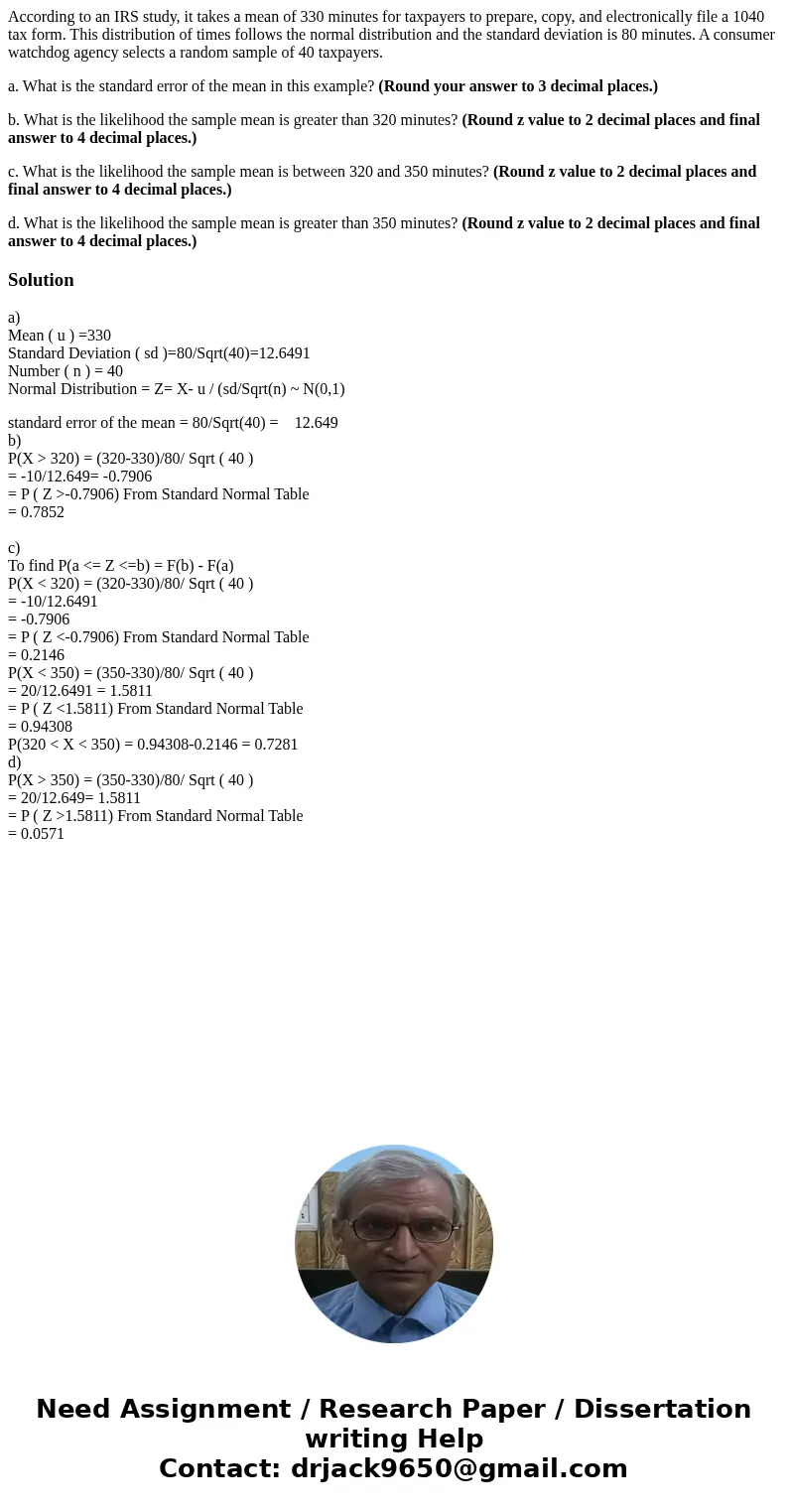 According to an IRS study, it takes a mean of 330 minutes for taxpayers to prepare, copy, and electronically file a 1040 tax form. This distribution of times fo According to an IRS study, it takes a mean of 330 minutes for taxpayers to prepare, copy, and electronically file a 1040 tax form. This distribution of times fo