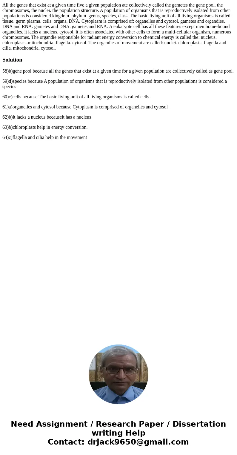 All the genes that exist at a given time five a given population ate collectively called the gametes the gene pool. the chromosomes, the nuclei. the population  All the genes that exist at a given time five a given population ate collectively called the gametes the gene pool. the chromosomes, the nuclei. the population