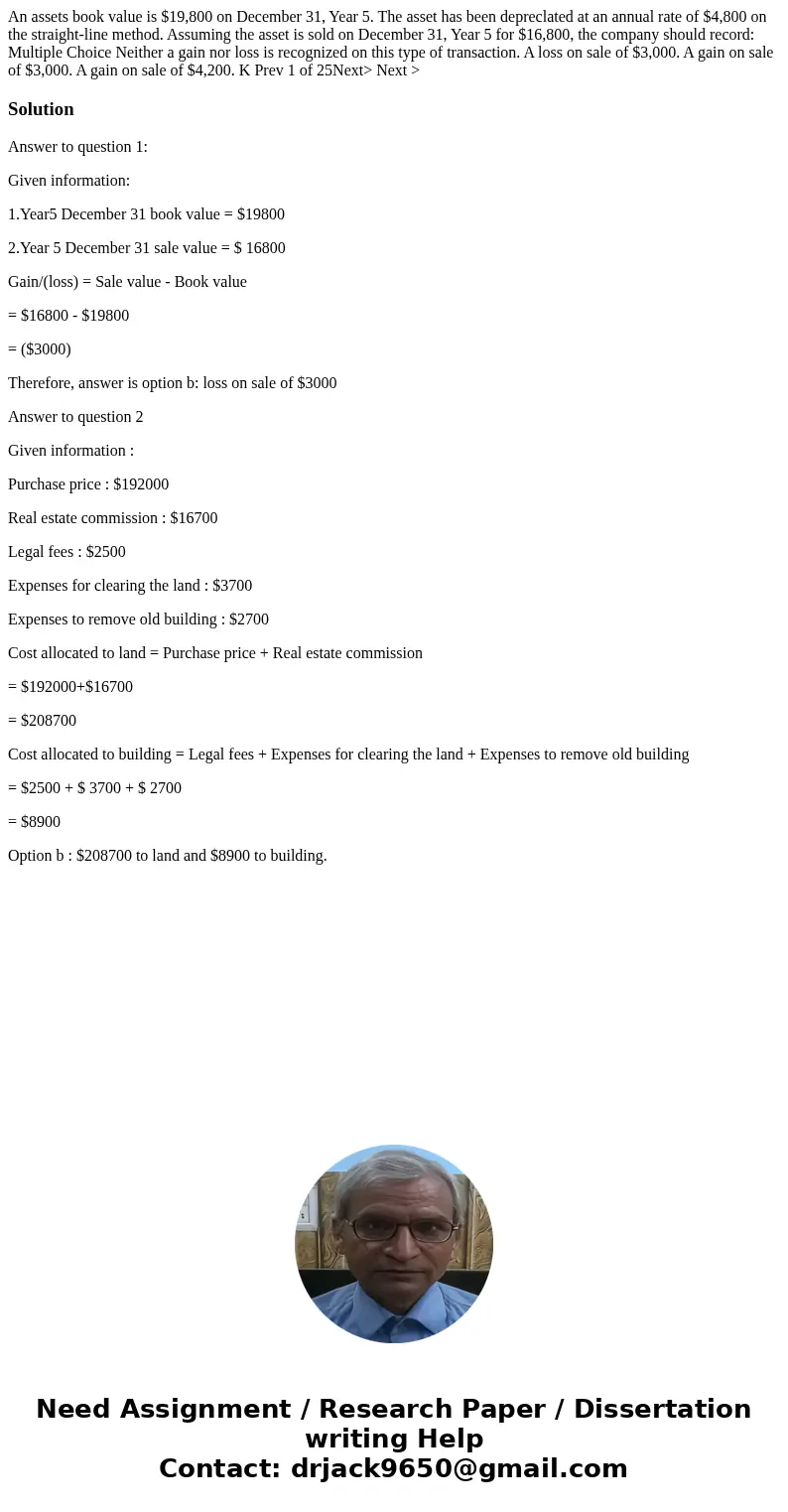 An assets book value is $19,800 on December 31, Year 5. The asset has been depreclated at an annual rate of $4,800 on the straight-line method. Assuming the as  An assets book value is $19,800 on December 31, Year 5. The asset has been depreclated at an annual rate of $4,800 on the straight-line method. Assuming the as