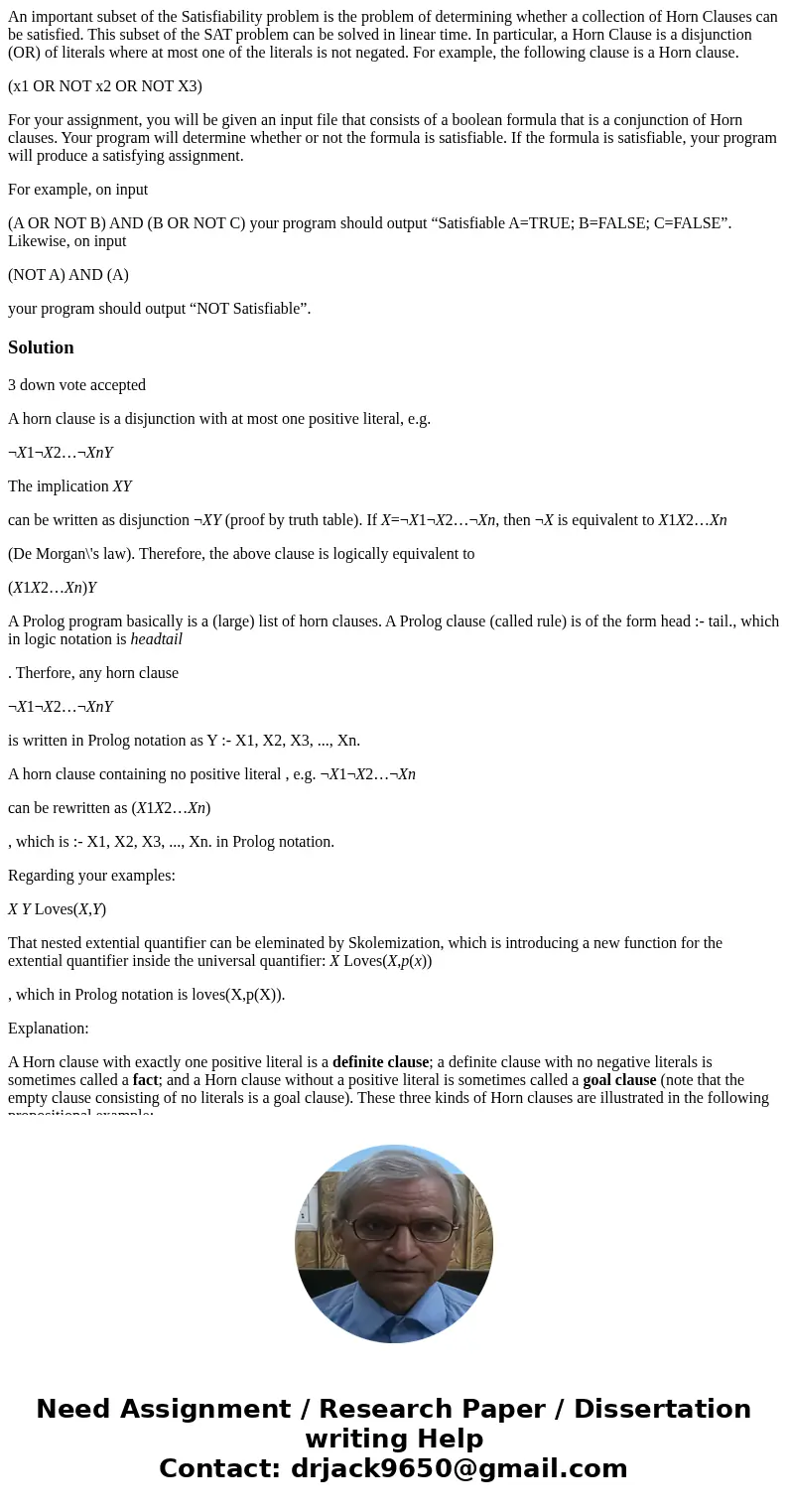 An important subset of the Satisfiability problem is the problem of determining whether a collection of Horn Clauses can be satisfied. This subset of the SAT pr An important subset of the Satisfiability problem is the problem of determining whether a collection of Horn Clauses can be satisfied. This subset of the SAT pr