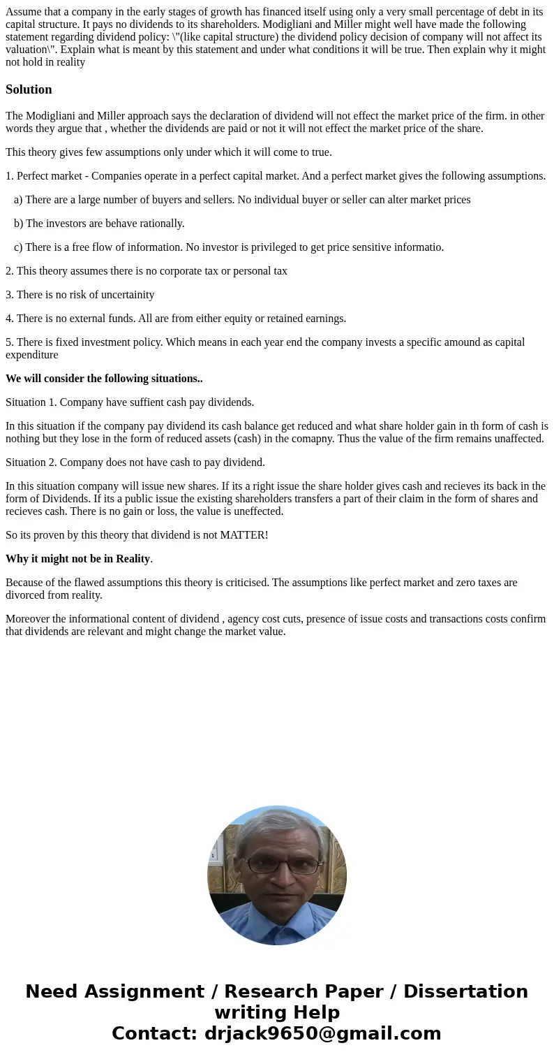 Assume that a company in the early stages of growth has financed itself using only a very small percentage of debt in its capital structure. It pays no dividend