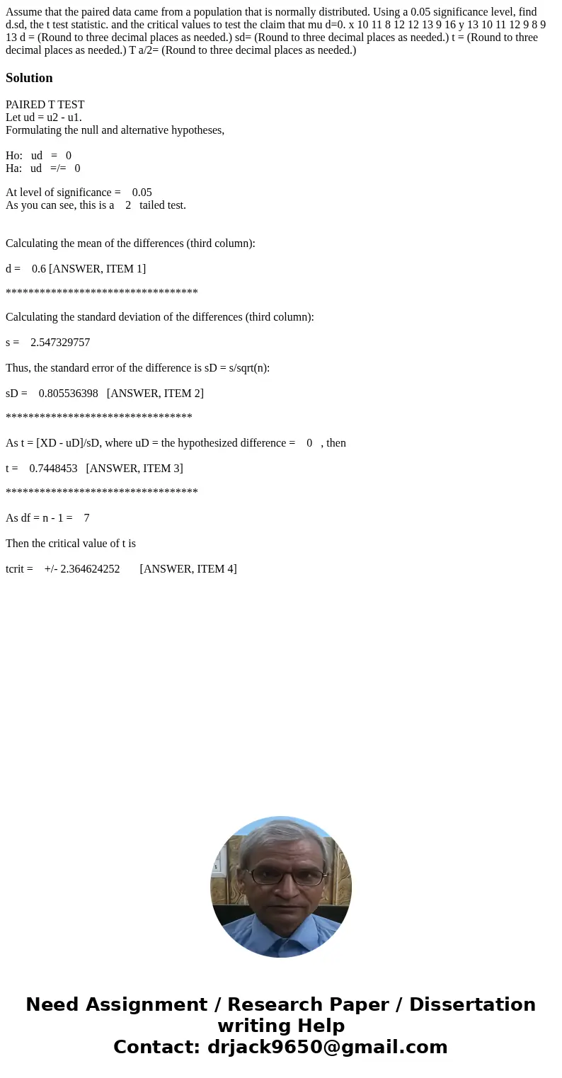 Assume that the paired data came from a population that is normally distributed. Using a 0.05 significance level, find d.sd, the t test statistic. and the crit  Assume that the paired data came from a population that is normally distributed. Using a 0.05 significance level, find d.sd, the t test statistic. and the crit