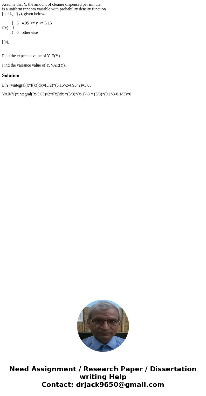 Assume that Y, the amount of cleaner dispensed per minute, is a uniform random variable with probability density function [p.d.f.], f(y), given below. { 5 4.95 