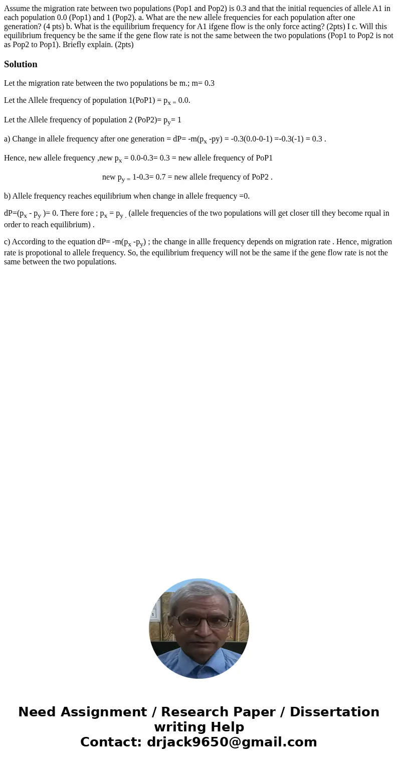 Assume the migration rate between two populations (Pop1 and Pop2) is 0.3 and that the initial requencies of allele A1 in each population 0.0 (Pop1) and 1 (Pop2  Assume the migration rate between two populations (Pop1 and Pop2) is 0.3 and that the initial requencies of allele A1 in each population 0.0 (Pop1) and 1 (Pop2