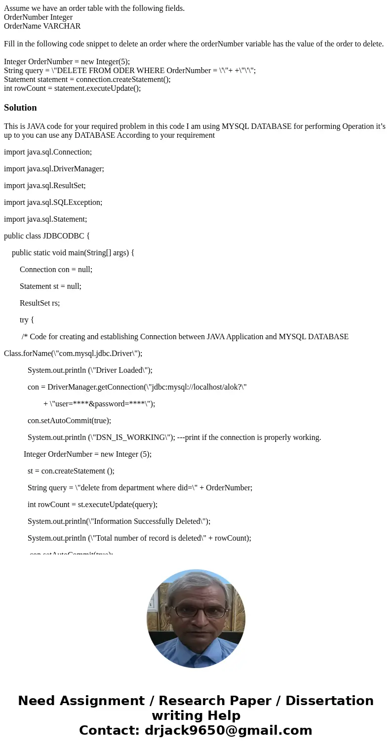 Assume we have an order table with the following fields. OrderNumber Integer OrderName VARCHAR Fill in the following code snippet to delete an order where the o Assume we have an order table with the following fields. OrderNumber Integer OrderName VARCHAR Fill in the following code snippet to delete an order where the o