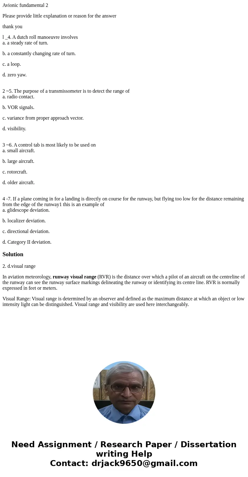 Avionic fundamental 2 Please provide little explanation or reason for the answer thank you l _4. A dutch roll manoeuvre involves a. a steady rate of turn. b. a 