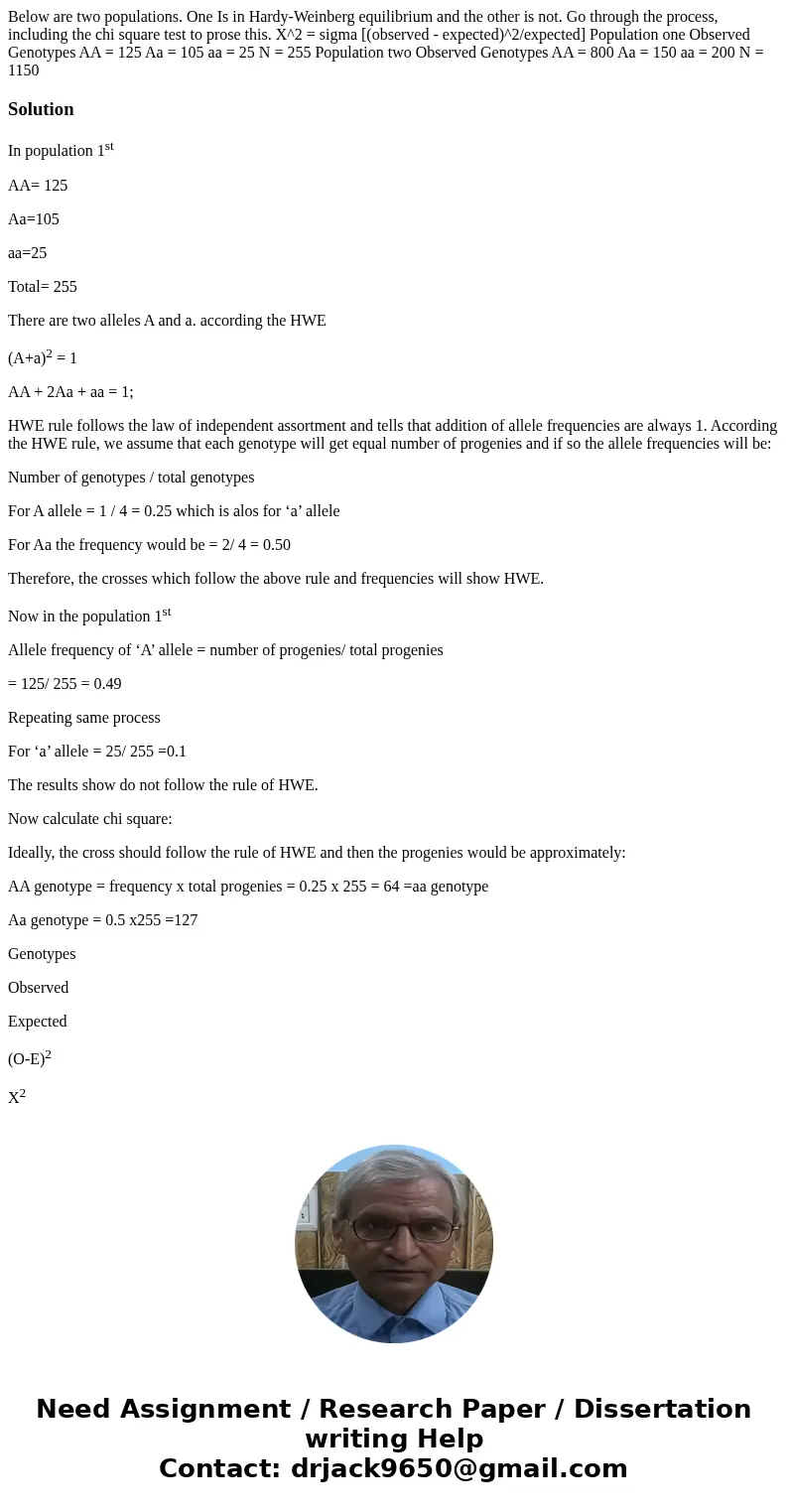  Below are two populations. One Is in Hardy-Weinberg equilibrium and the other is not. Go through the process, including the chi square test to prose this. X^2 