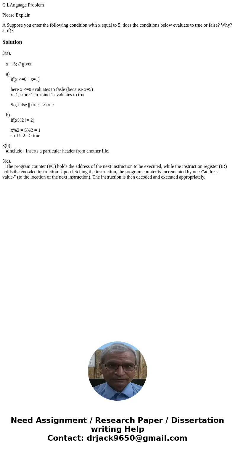 C LAnguage Problem Please Explain A Suppose you enter the following condition with x equal to 5, does the conditions below evaluate to true or false? Why? a. if C LAnguage Problem Please Explain A Suppose you enter the following condition with x equal to 5, does the conditions below evaluate to true or false? Why? a. if