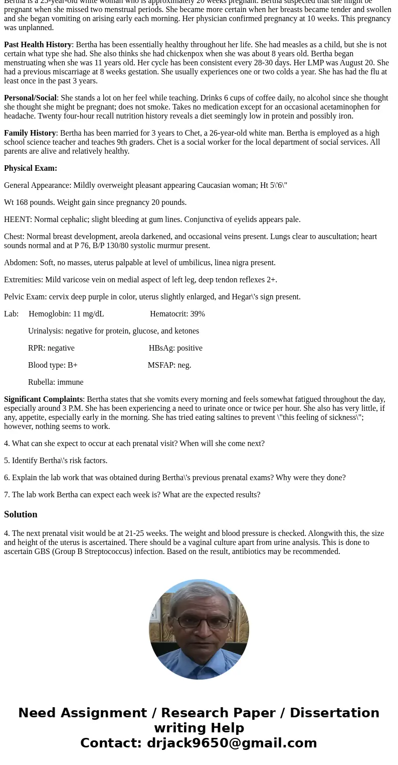 Care of Women and Childbearing Families Case Study # 1 Antepartum Assessment & Care Bertha is a 25-year-old white woman who is approximately 20 weeks pregna Care of Women and Childbearing Families Case Study # 1 Antepartum Assessment & Care Bertha is a 25-year-old white woman who is approximately 20 weeks pregna
