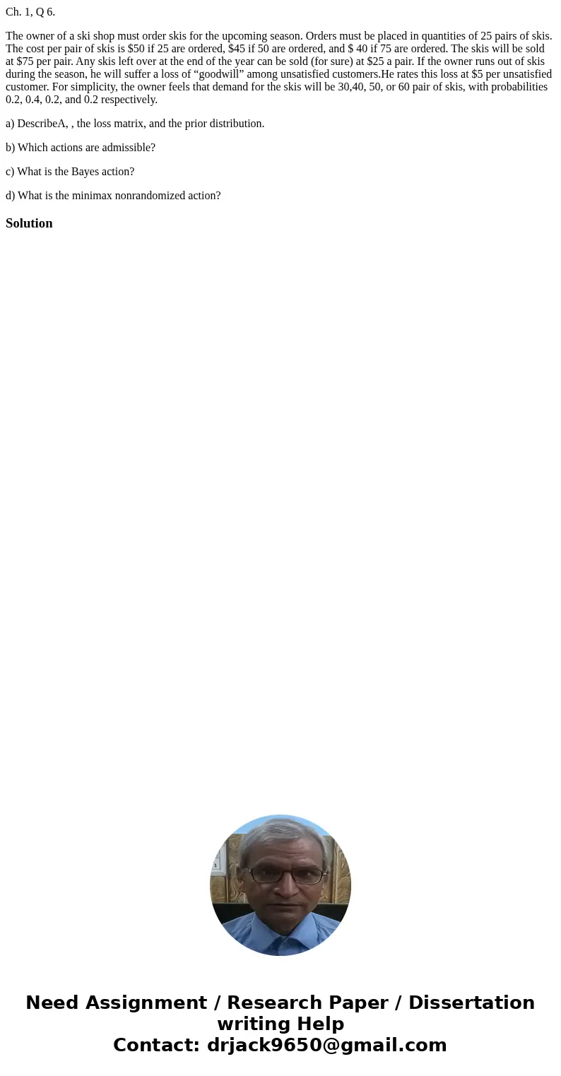 Ch. 1, Q 6. The owner of a ski shop must order skis for the upcoming season. Orders must be placed in quantities of 25 pairs of skis. The cost per pair of skis  Ch. 1, Q 6. The owner of a ski shop must order skis for the upcoming season. Orders must be placed in quantities of 25 pairs of skis. The cost per pair of skis