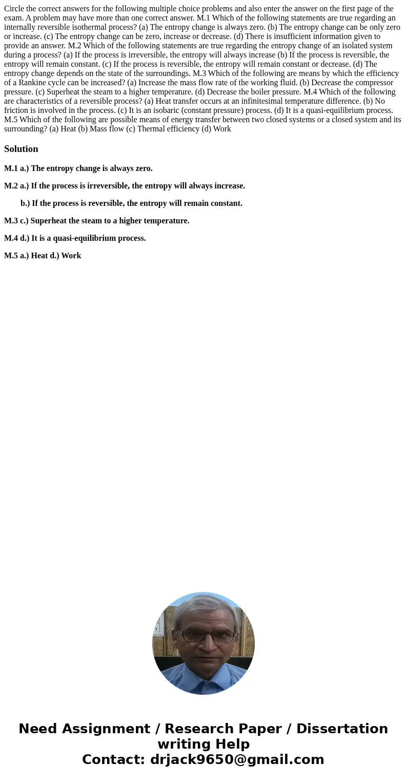 Circle the correct answers for the following multiple choice problems and also enter the answer on the first page of the exam. A problem may have more than one  Circle the correct answers for the following multiple choice problems and also enter the answer on the first page of the exam. A problem may have more than one